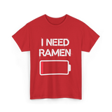 I Need Ramen Noodles T-Shirt - Red