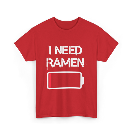 I Need Ramen Noodles T-Shirt - Red