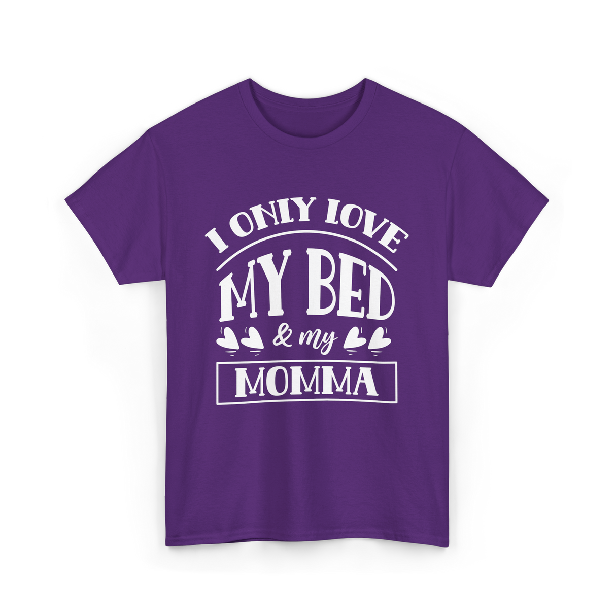 I Only Love My Bed Momma T-Shirt - Purple