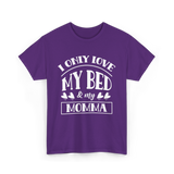 I Only Love My Bed Momma T-Shirt - Purple