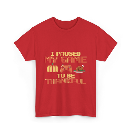 I Paused My Game Thanksgiving Gamer T-Shirt - Red