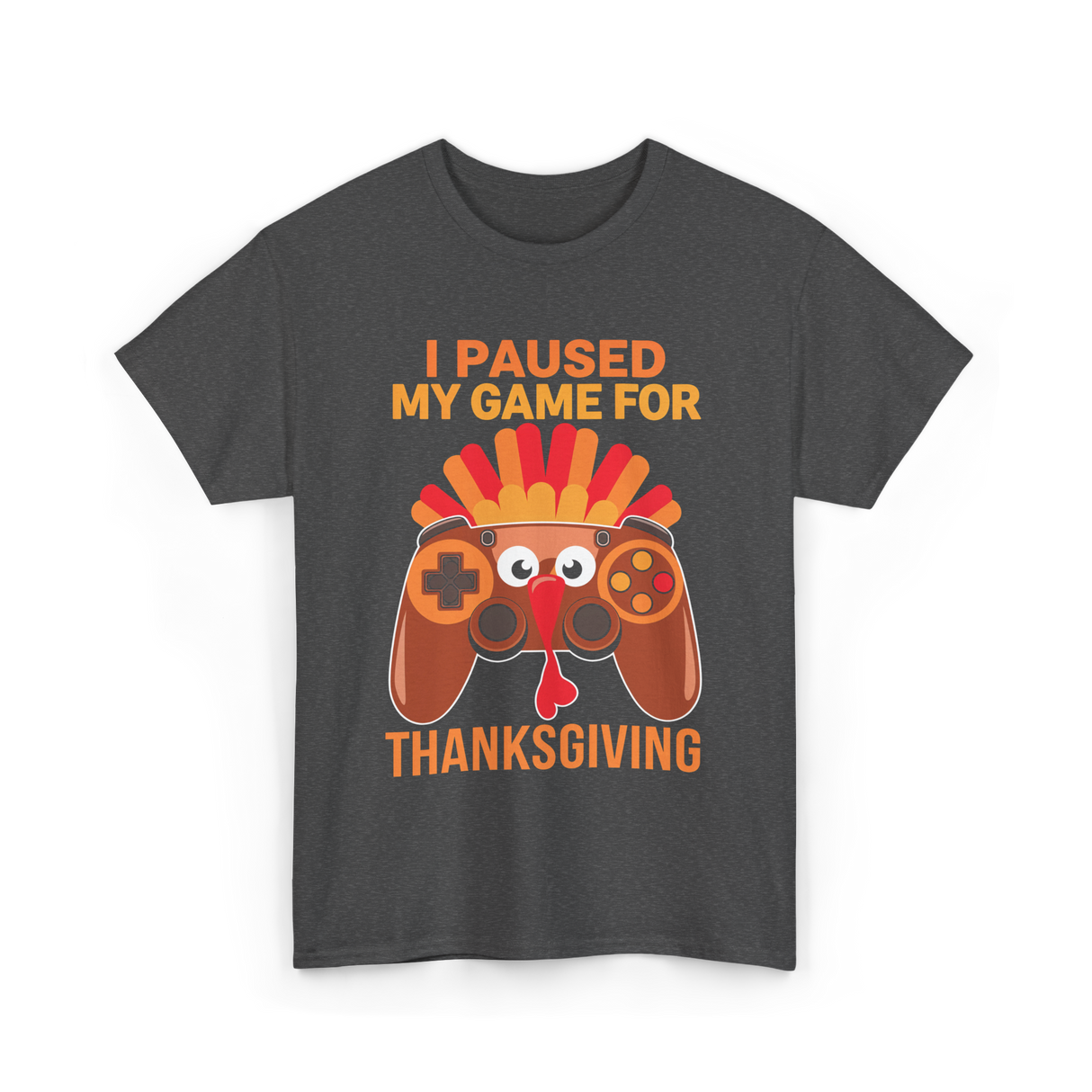 I Paused My Game Thanksgiving Gamer T-Shirt - Dark Heather