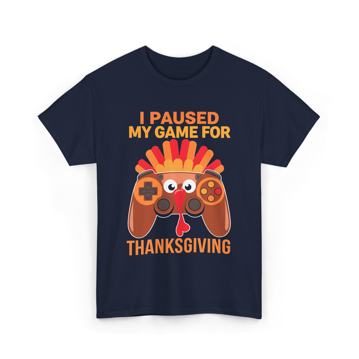 I Paused My Game Thanksgiving Gamer T-Shirt - Navy