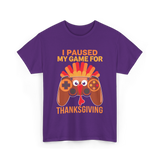 I Paused My Game Thanksgiving Gamer T-Shirt - Purple