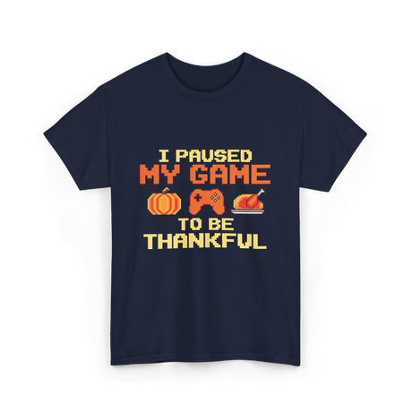 I Paused My Game Video Gamer T-Shirt - Navy