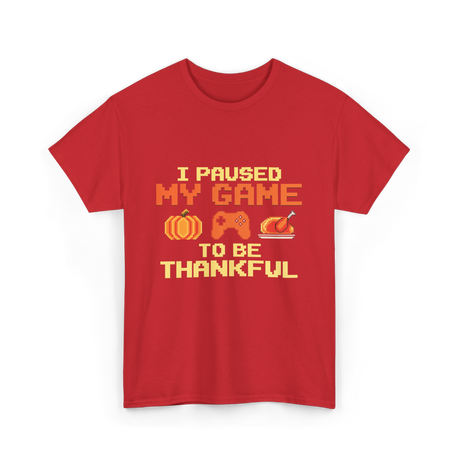 I Paused My Game Video Gamer T-Shirt - Red