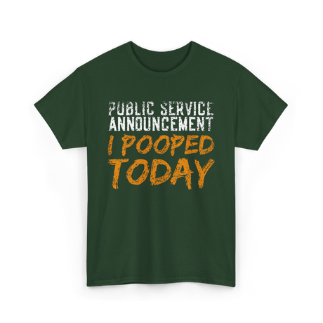 I Pooped Today Announcement Poop T-Shirt - Forest Green