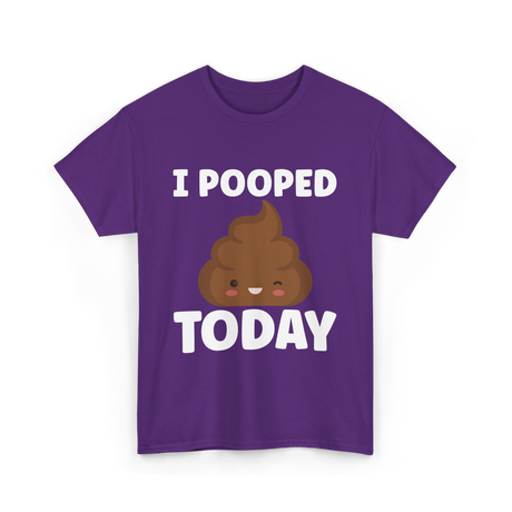 I Pooped Today Poop Humor T-Shirt - Purple