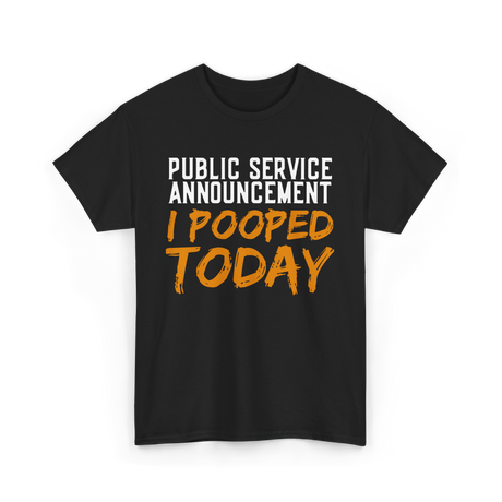 I Pooped Today Poop Sarcasm T-Shirt - Black