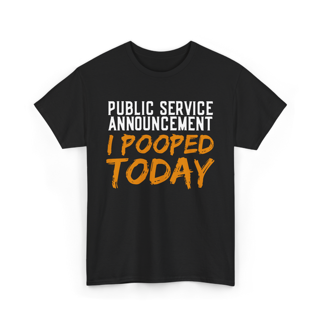 I Pooped Today Poop Sarcasm T-Shirt - Black