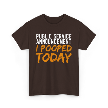 I Pooped Today Poop Sarcasm T-Shirt - Dark Chocolate