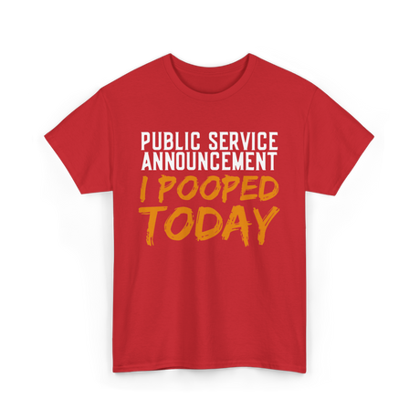 I Pooped Today Poop Sarcasm T-Shirt - Red