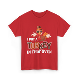 I Put A Turkey Thanksgiving Turkey T-Shirt - Red