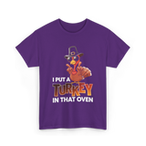 I Put A Turkey Thanksgiving Turkey T-Shirt - Purple