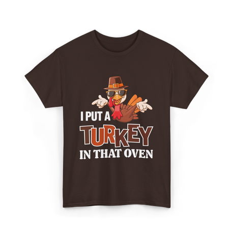 I Put A Turkey Thanksgiving Turkey T-Shirt - Dark Chocolate