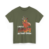 I Put A Turkey Thanksgiving Turkey T-Shirt - Military Green