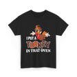 I Put A Turkey Thanksgiving Turkey T-Shirt - Black