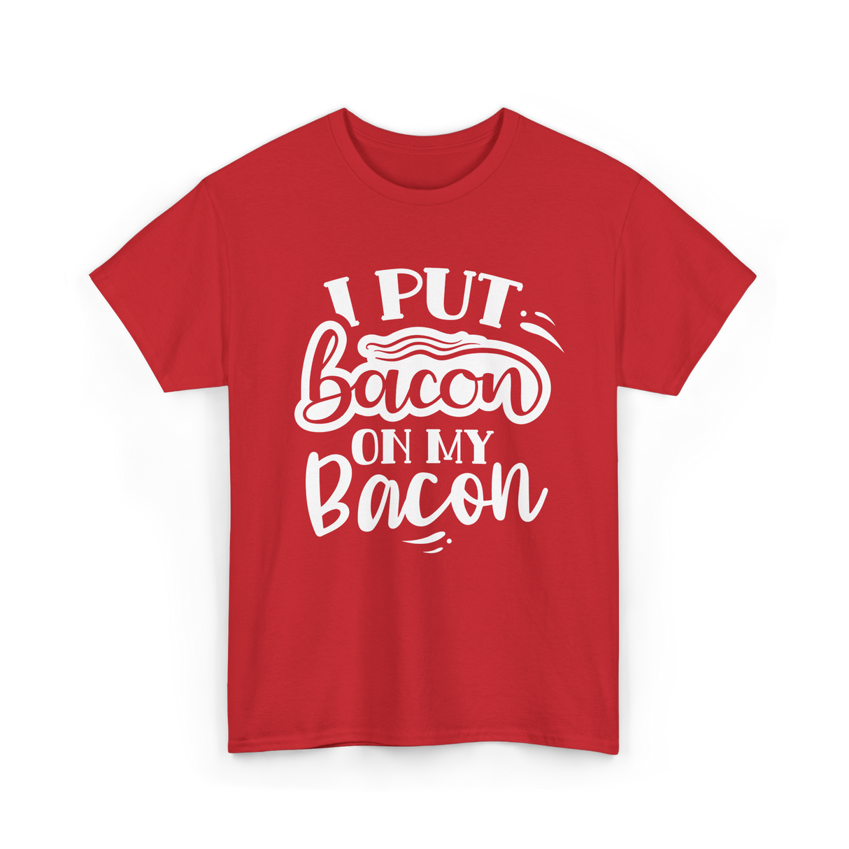 I Put Bacon Food Bacon Lover T-Shirt - Red