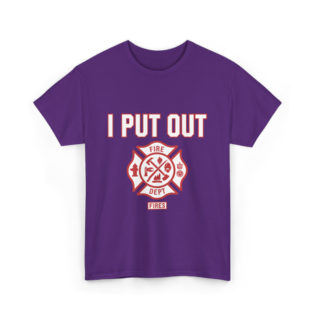 I Put Out Fires Firefighter Rescue T-Shirt - Purple