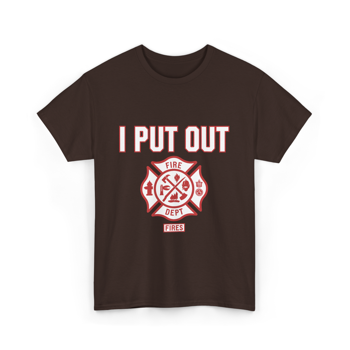 I Put Out Fires Firefighter Rescue T-Shirt - Dark Chocolate