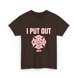 I Put Out Fires Firefighter Rescue T-Shirt - Dark Chocolate