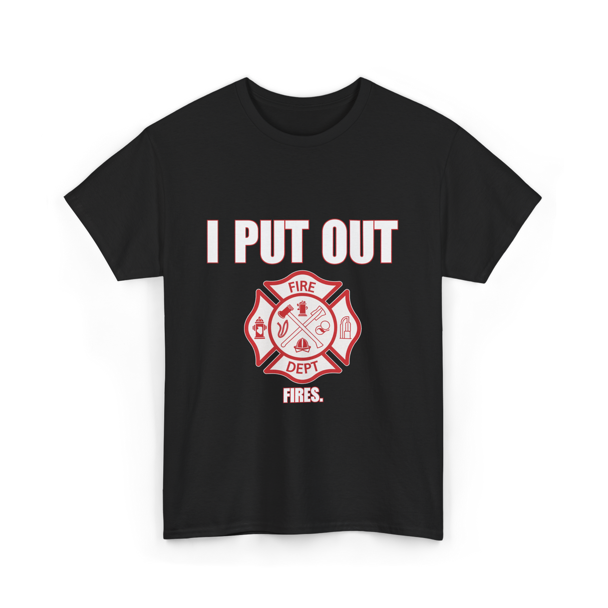 I Put Out Fires Firefighter T-Shirt - Black