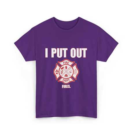 I Put Out Fires Firefighter T-Shirt - Purple