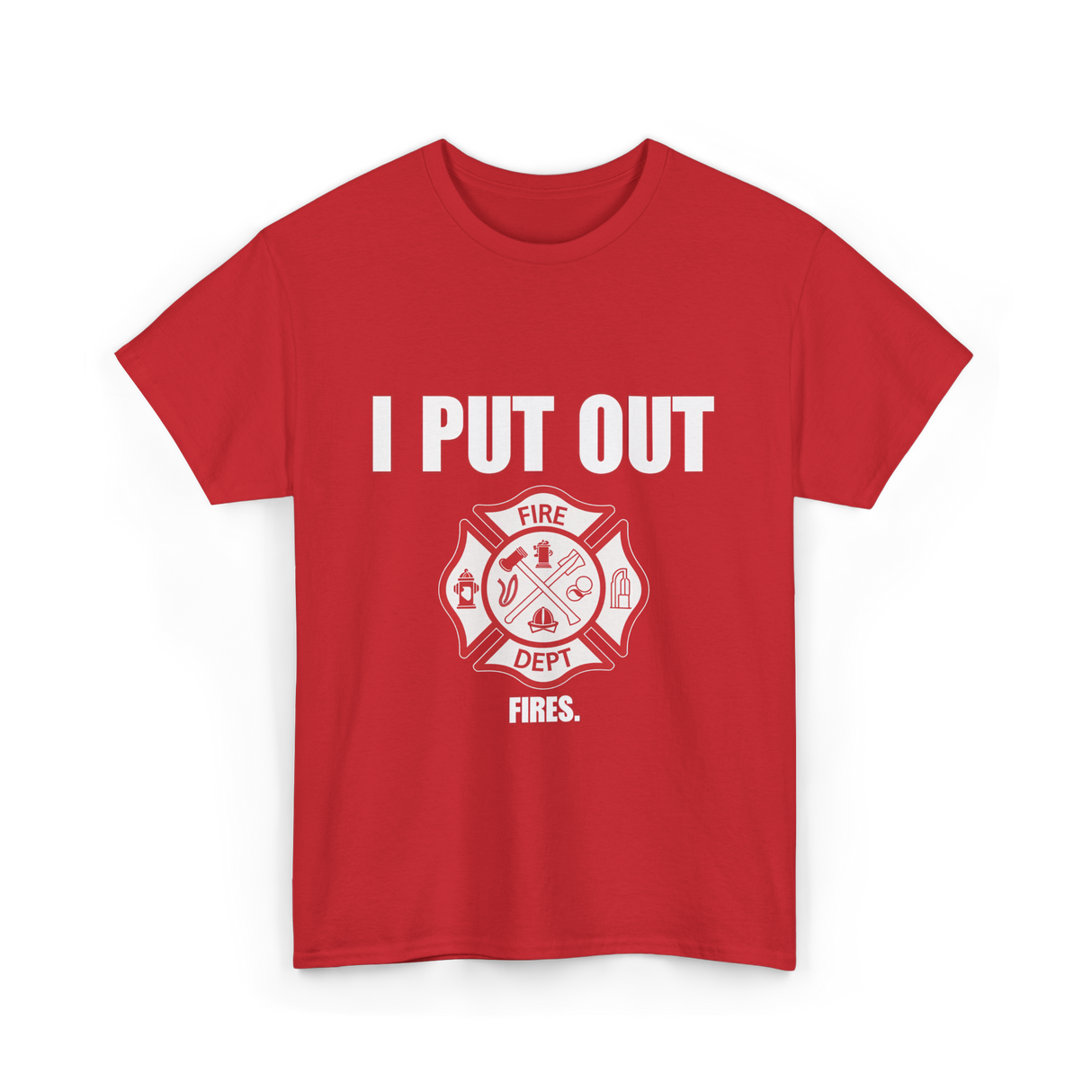 I Put Out Fires Firefighter T-Shirt - Red