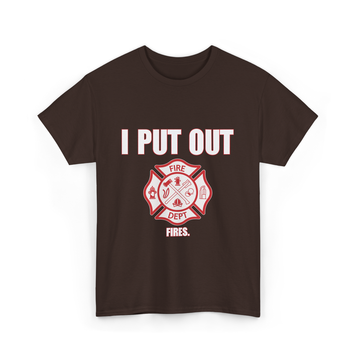 I Put Out Fires Firefighter T-Shirt - Dark Chocolate