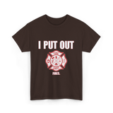 I Put Out Fires Firefighter T-Shirt - Dark Chocolate