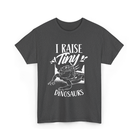 I Raise Tiny Dinosaurs Bearded Dragon T-Shirt - Dark Heather