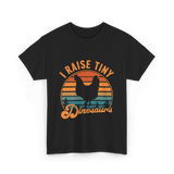 I Raise Tiny Dinosaurs T-Shirt - Black