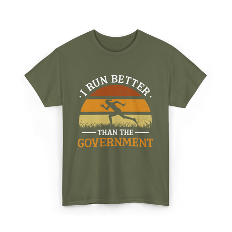 I Run Better Runner Jogger T-Shirt - Military Green