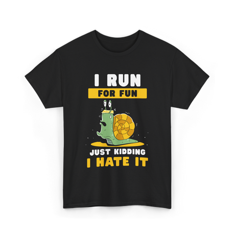 I Run For Fun Running T-Shirt - Black