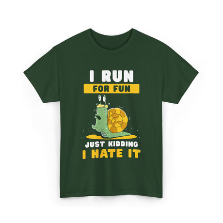 I Run For Fun Running T-Shirt - Forest Green