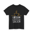 I Run On Coffee Sarcasm T-Shirt - Black