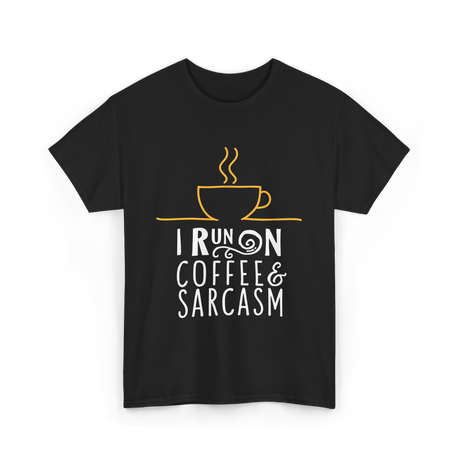 I Run On Coffee Sarcasm T-Shirt - Black