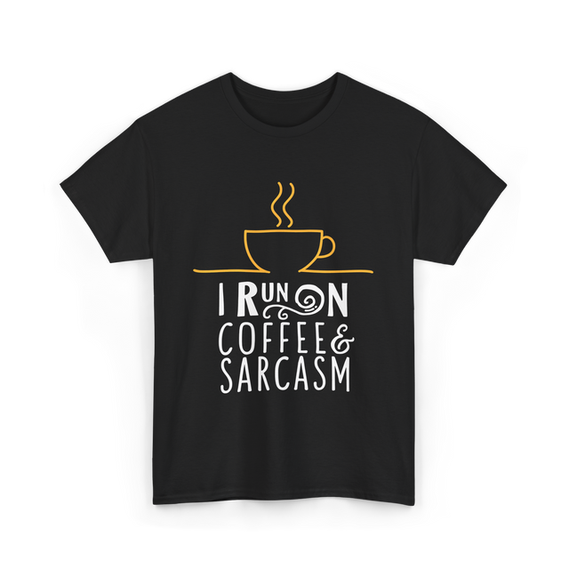 I Run On Coffee Sarcasm T-Shirt - Black