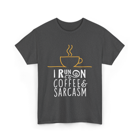 I Run On Coffee Sarcasm T-Shirt - Dark Heather