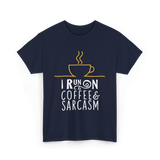 I Run On Coffee Sarcasm T-Shirt - Navy