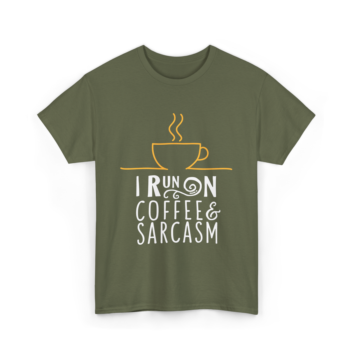 I Run On Coffee Sarcasm T-Shirt - Military Green