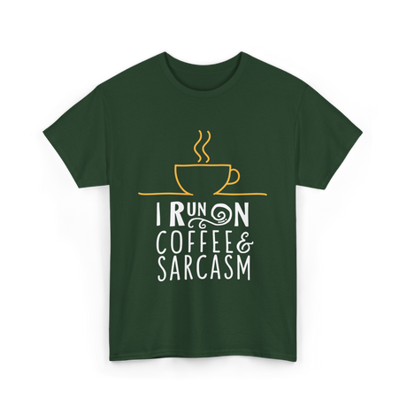 I Run On Coffee Sarcasm T-Shirt - Forest Green