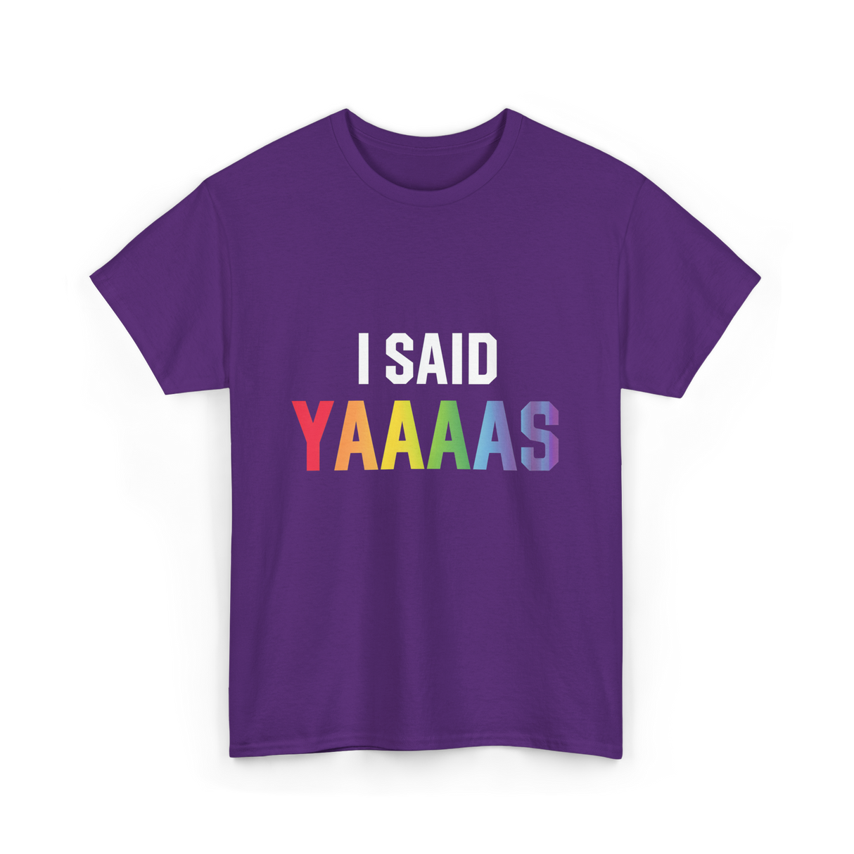 I Said Yaaaas Pride Engagement T-Shirt - Purple