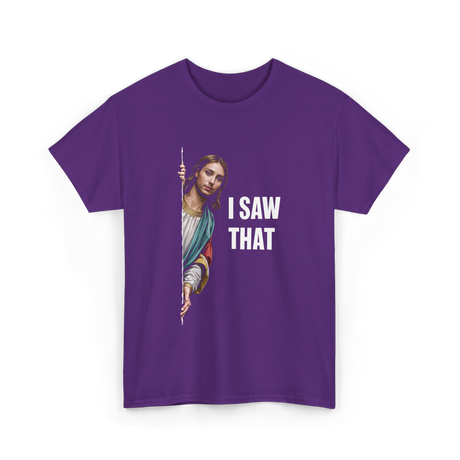 I Saw That Christian Quote T-Shirt - Purple