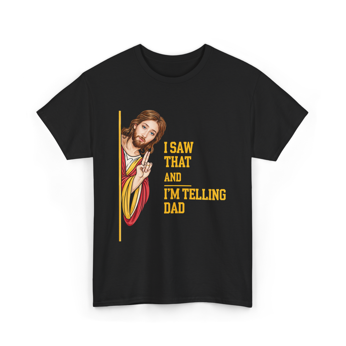 I Saw That I'm Telling Dad Religious T-Shirt - Black