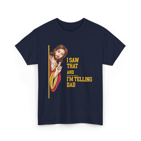 I Saw That I'm Telling Dad Religious T-Shirt - Navy