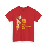 I Saw That I'm Telling Dad Religious T-Shirt - Red