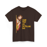 I Saw That I'm Telling Dad Religious T-Shirt - Dark Chocolate