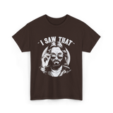 I Saw That Jesus Meme T-Shirt - Dark Chocolate