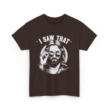 I Saw That Jesus Meme T-Shirt - Dark Chocolate